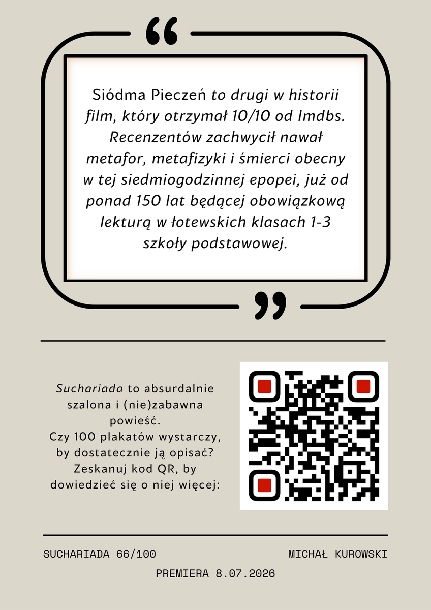 Suchariada's tweet photo. "Siódma pieczeń" to drugi w historii film, który otrzymał 10/10 od Imdbs. Recenzentów zachwycił nawał metafor, metafizyki i śmierci obecny w tej siedmiogodzinnej epopei...

---

Suchariada
66/100
8.07.2026

#Suchariada #selfpublishing #promo #100plakatów https://t.co/FCL8HFigIh