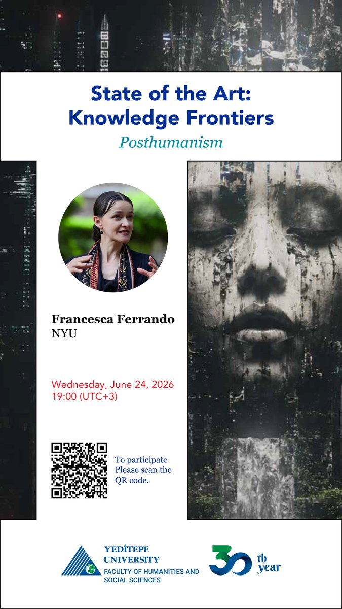 CagrIdiman's tweet photo. Yeditepe University’s Faculty of Humanities and Social Sciences will be  hosting leading international scholars as part of the “State of the Art: Knowledge Frontiers” (Spring 2026) online panel series, addressing methodological challenges, major debates, and emerging directions in contemporary research through an open dialogue.

In this session focusing on “Posthumanism,” prominent scholars Francesca Ferrando (NYU), Kevin LaGrandeur (NYIT), Yunus Tuncel (NYU), and Başak Ağın (TED University) will come together. Moderated by our faculty member Merve Özenç Kasımoğlu, this concise yet rigorous conversation will reflect on the current state and unresolved questions shaping the landscape of posthumanism.

We invite all interested participants to join this insightful interdisciplinary discussion.

📅 Date: Wednesday, June 24, 2026

🕖 Time: 19:00 (UTC+3 / Istanbul Time)

📍 Registration Link:

https://t.co/fat5VZvIVo
