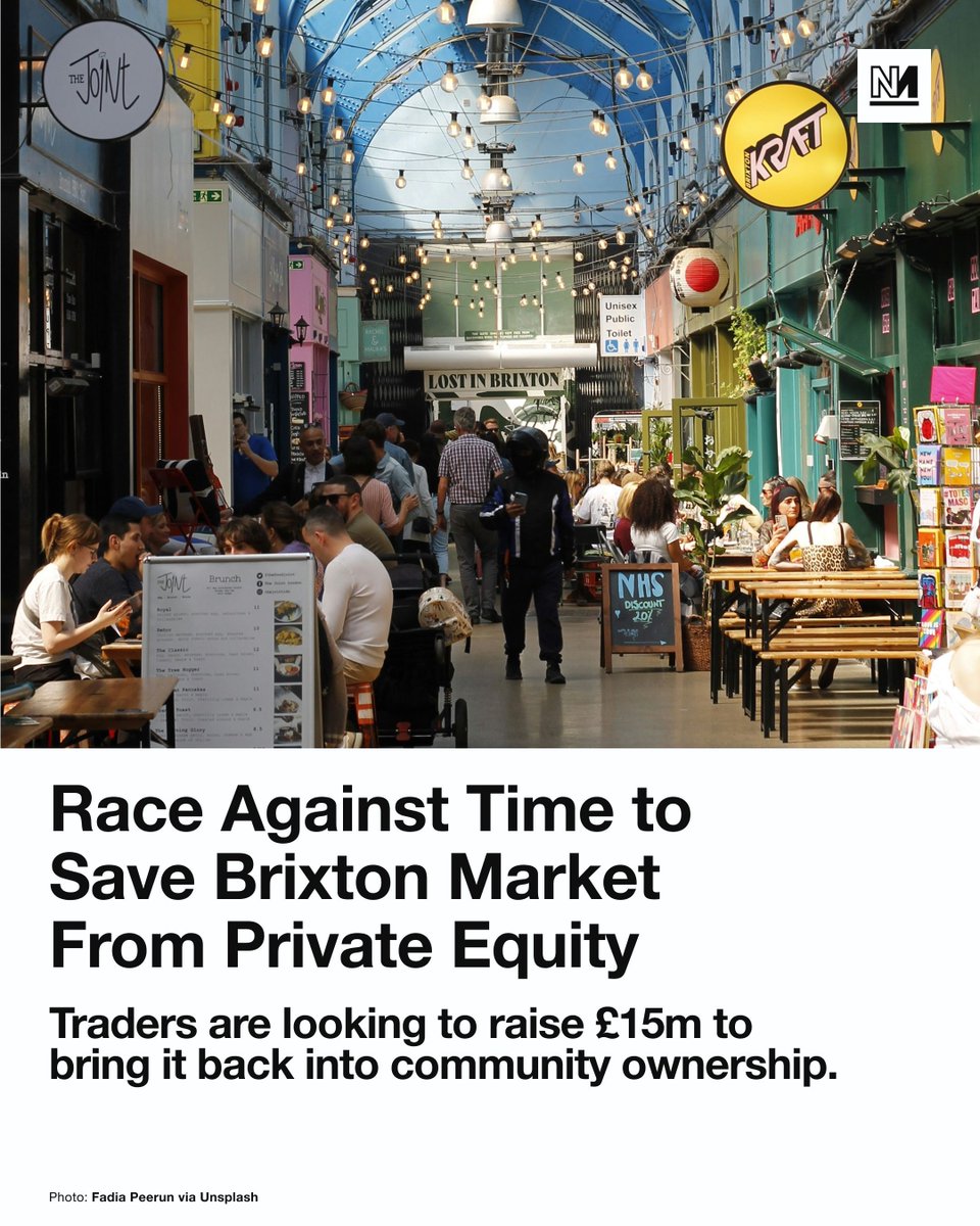 novaramedia's tweet photo. Local traders at a historic British market are in a race against time to raise £15m to stop it falling into the hands of private equity firms. 

Brixton Market dubs itself “London’s most diverse and vibrant market”, with over 100 vendors representing more than 50 countries.  

The market began life on Atlantic Road in the 1870s, with covered arcades built in the 1920s and 1930s.

In 2018 it was purchased by global investment firm TPG Angelo Gordon and property management company Hondo Enterprises, who put it up for sale last year. 

Under their stewardship, traders have repeatedly complained that the market was being turned into a “ghost town” on the back of soaring rents. 

The market is now being pitched to unnamed private equity firms for £50m as part of “a plan to drive £1.2m in increased profits by evicting tenants paying lower rents,” Londonist reported. 

The original six-month consultation window was scrapped without warning, leaving only days before bidding closes on 22 June.

In response, the Brixton Traders and Community Association have launched a 'Buy Back Brixton' counter-bid, with support from The Advocacy Academy.

They have set a fundraising target of £15m to launch a bid to bring the market into community ownership. 

"Brixton Market as we know it could disappear," the two groups said in a joint statement. 

"Local traders actively create the wealth that is then taken out of the community by private interests, and yet are told time and time again that their needs don't matter and that they are replaceable by other businesses/chains who can compete with rising rents, despite being the ones to build this space into what it is.

"We now have two choices. We can either accept that the market will always be run by developers who don't live here, don't have any ties to the community, and only see our people as cash cows – or we do something about it. For us, the choice is clear."