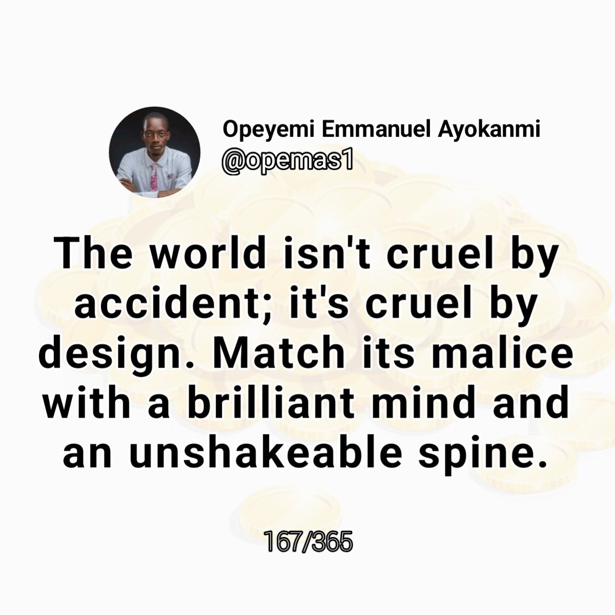 Opemas1's tweet photo. The world isn't cruel by accident; it's cruel by design. Match its malice with a brilliant mind and an unshakeable spine. https://t.co/6wBLU8bcA7