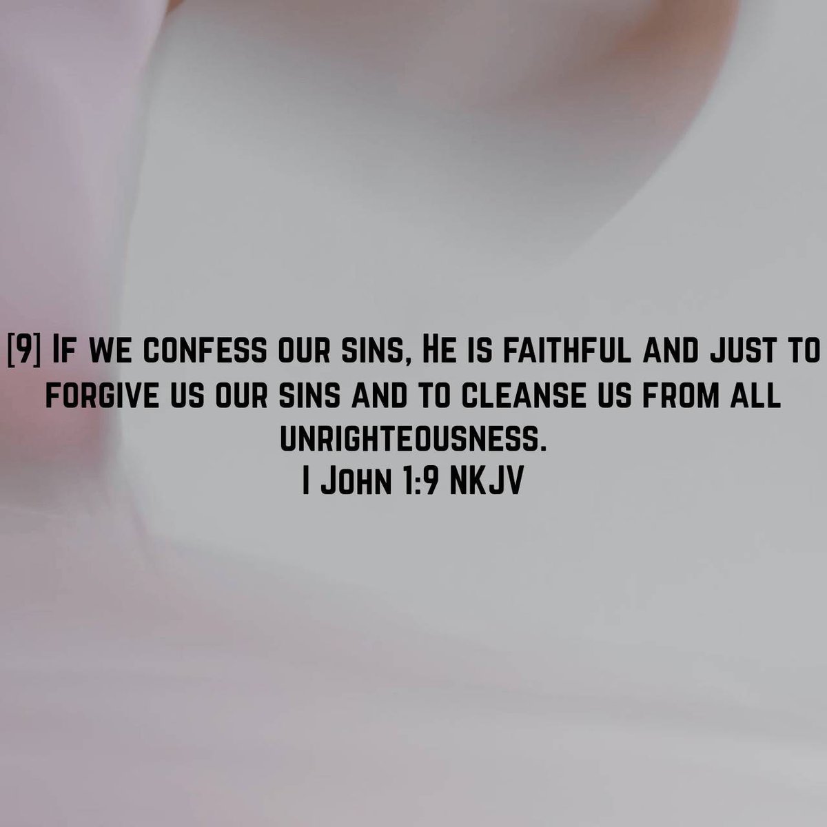 2XNoir's tweet photo. I John 1:9 NKJV
[9] If we confess our sins, He is faithful and just to forgive us our sins and to cleanse us from all unrighteousness. 

https://t.co/j5ddcZx9rH https://t.co/sLHgzxtiA3