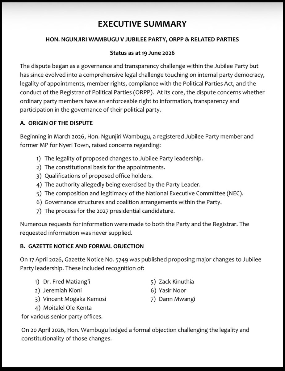 ngunjiriwambugu's tweet photo. UPDATE; NGUNJIRI Vs JUBILEE PARTY / ORPP
Nairobi, Kenya – 20th June 2026

As you are aware I have moved to the Political Parties Disputes Tribunal (PPDT) to challenge recent leadership changes within Jubilee Party & the decision by the Registrar of Political Parties to recognize those changes.

This is after months of seeking answers on the qualifications of proposed officials, the authority under which appointments were being made & the constitutional processes being followed. 

Those answers were never provided. 

At the PPDT I am seeking answers to 3 simple questions;

1. Were Jubilee’s recent leadership changes lawful?

2. Did some officials begin acting in office before the legal process was completed?

3. Did the Registrar properly discharge his oversight role?

Evidence before the Tribunal raises serious concerns that some officials may have acted, introduced and celebrated themselves in office way before the statutory process had been concluded.

My case also challenges the claim that a dispute had been resolved when no withdrawal, settlement or consent had been given by the complainant.

Of great importance is the fact that this is not a fight against Jubilee. It is a fight for Jubilee. It is a fight for transparency. It is a fight for accountability. And it is a fight for the rights of ordinary party members.

If the Constitution matters, it must matter inside political parties. If the law matters, it must matter inside political parties. If members matter, then their voices must be heard.

Political parties cannot preach democracy in public while practicing secrecy in private. No Party Can Demand Democracy While Denying It To Its Own Members.”

Ultimately the case asks whether Jubilee Party leaders can appoint officials, allow them to function in office before approval, refuse to disclose information to members & then rely on ORPP registration to retrospectively legitimize the process. 

That is why I am at the Tribunal.

HON. NGUNJIRI WAMBUGU, CBS
Jubilee Party Member JP 1116789

————

For those interested in the full details attached is a 4-page summary of the case so far.