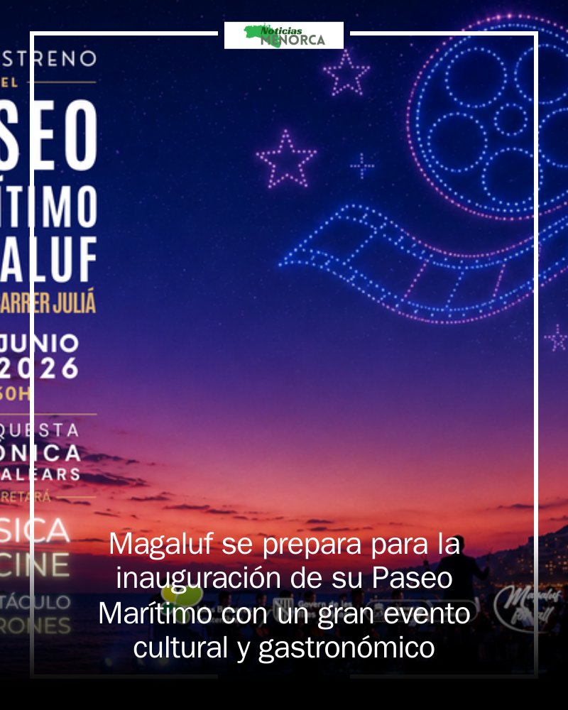 MenorcaEdon's tweet photo. 🎉 ¡No te lo puedes perder! Magaluf se viste de gala el 27 de junio con la inauguración de su nuevo Paseo Marítimo. Disfruta de un concierto gratuito de la Orquesta Sinfónica y un espectáculo aéreo sobre cine. 🎶🪂 #Magaluf #Cultura #Gastronomía https://t.co/KcNC5DY0qL https://t.co/K4SRsI3GKg