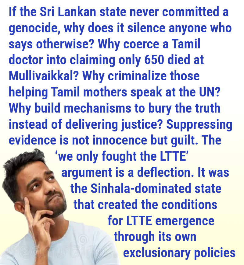 urfavthambi's tweet photo. Just wondering ✌️ 

If Sri Lanka never committed genocide, why silence critics? Why coerce a doctor to claim only 650 died at Mullivaikkal? Why criminalize those helping Tamil mothers speak at the UN?

#EelamNews #Mullivaikkal #TamilGenocide #LKA https://t.co/yyLLsWAg0j