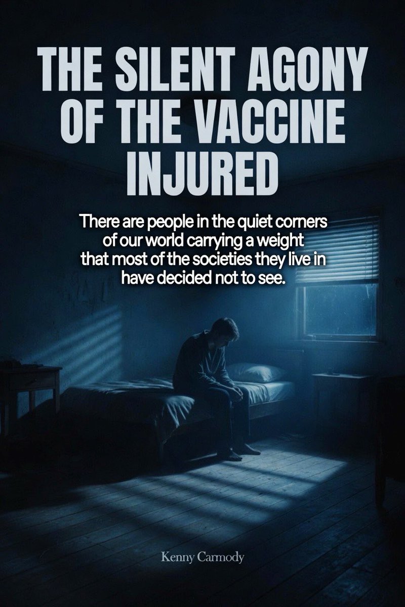 KennyCarmody's tweet photo. The Silent Agony of the Vaccine Injured

There are people in the quiet corners of our world carrying a weight that most of the societies they live in have decided not to see.

They are not invisible by accident. The invisibility has been constructed, deliberately and with considerable institutional sophistication, because the alternative is a visibility that the institutions responsible for their situation cannot afford. The construction has worked well enough that most people move through their days without knowing these people exist in the numbers they exist in, without understanding what their daily lives contain, without any serious reckoning with what was done to them and who decided it was an acceptable cost.

This essay is for them. And for the people who love them. And for anyone who has been paying attention and knows, at whatever level of certainty the evidence they have accessed has produced, that something happened that has not been honestly named.

A thread 🧵