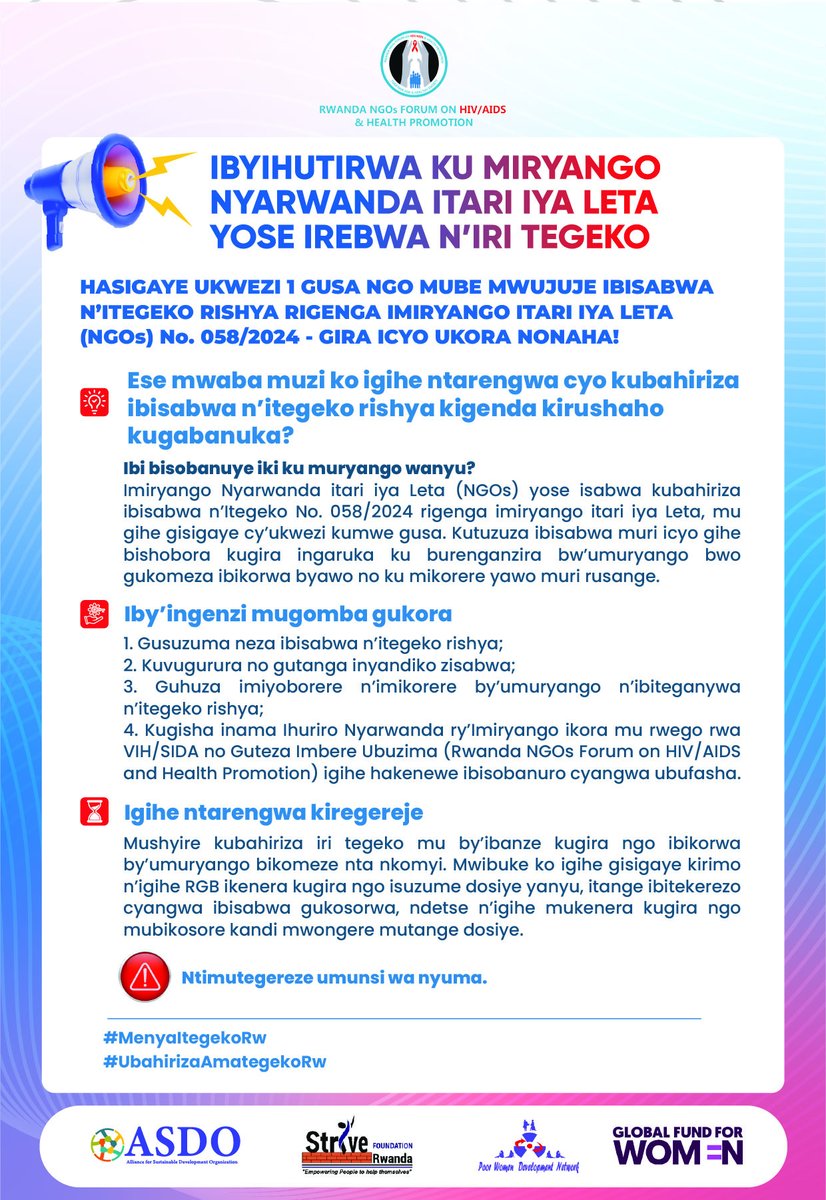 RwandaNGOForum's tweet photo. 🚨 HASIGAYE UKWEZI KUMWE GUSA NGO IMIRYANGO NYARWANDA ITARI IYA LETA IBE YUJUZE IBISABWA N’ITEGEKO RISHYA RIYIGENGA.

⏳Igihe kiragenda gisatira umusozo.

Hakurikijwe Itegeko No. 058/2024 ryo ku wa 20 Kamena 2024 rigenga Imiryango Nyarwanda itari iya Leta (NGOs), imiryango yose irebwa n’iri tegeko isabwa guhuza imiyoborere, imikorere, amategeko shingiro n’izindi nyandiko zayo n’ibiteganywa n’iri tegeko mu gihe kitarenze amezi makumyabiri n’ane (24) uhereye igihe ryatangarijwe mu Igazeti ya Leta. Ubwo bivuze ko hasigaye ukwezi kumwe gusa. 

Kubahiriza iri tegeko si inshingano yo kuzuza impapuro gusa, ahubwo ni umusingi wo guteza imbere imiyoborere myiza, gukorera mu mucyo, kubazwa inshingano no kuramba kw’ibikorwa by’umuryango.

Bimwe mu byo imiryango ikwiye kwibandaho harimo:

✅ Gusuzuma no gusobanukirwa ibiteganywa n’itegeko rishya;
✅ Kuvugurura inyandiko n’amabwiriza y’imikorere aho bikenewe;
✅ Gutanga inyandiko zisabwa mu buryo bwagenwe;
✅ Guhuza inzego z’imiyoborere n’ibisabwa n’itegeko;
✅ Gukosora no gusubiza ibitekerezo bitangwa n’urwego zibifitiye ububasha (RGB) mu gihe gikwiye.

Mwibuke ko igihe gisigaye kirimo igihe cyo gusuzuma dosiye, gutanga ibitekerezo, gukosora no kongera gutanga ibisabwa.

📌 Witegereza umunsi wa nyuma, tangira uyu munsi.
📌 Rinda ibikorwa by’umuryango wawe guhagarara kubera kutubahiriza amategeko.

#MenyaItegekoRw
#UbahirizaAmategekoRw

@HDIRwanda @ihoreremunya @impanuro @IyesYouthImpact @MDFC_Rwanda @ABA_Rwanda @aeerwanda @kigalihopeorg @haguruka_ngo @FADArwanda @Ni_Nyampinga @SaveGenOrg @rwamrec @CrescenceMUKAN1 @UyisenganImanzi @ProfemmesTH @dreamvillage6 @Glihd_Rwanda @RWACHI_25 @FXBRwanda @CsdiCommunity @Avega_Agahozo_ @ArbefRwanda