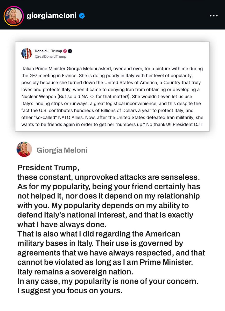 withregardskp's tweet photo. “My popularity is none of your concern. I suggest you focus on yours.”

Trump claimed Meloni begged for photos, is unpopular, and only wants to reconnect now that “US defeated Iran.”
She responded with more dignity than he deserved.
But here’s the thing — she should never have been in a position to defend herself like this. Ever.

#PowerMove #MicDrop #LeadershipQuotes #NoneOfYourConcern  #Italy #Sovereignty #GiorgiaMeloni