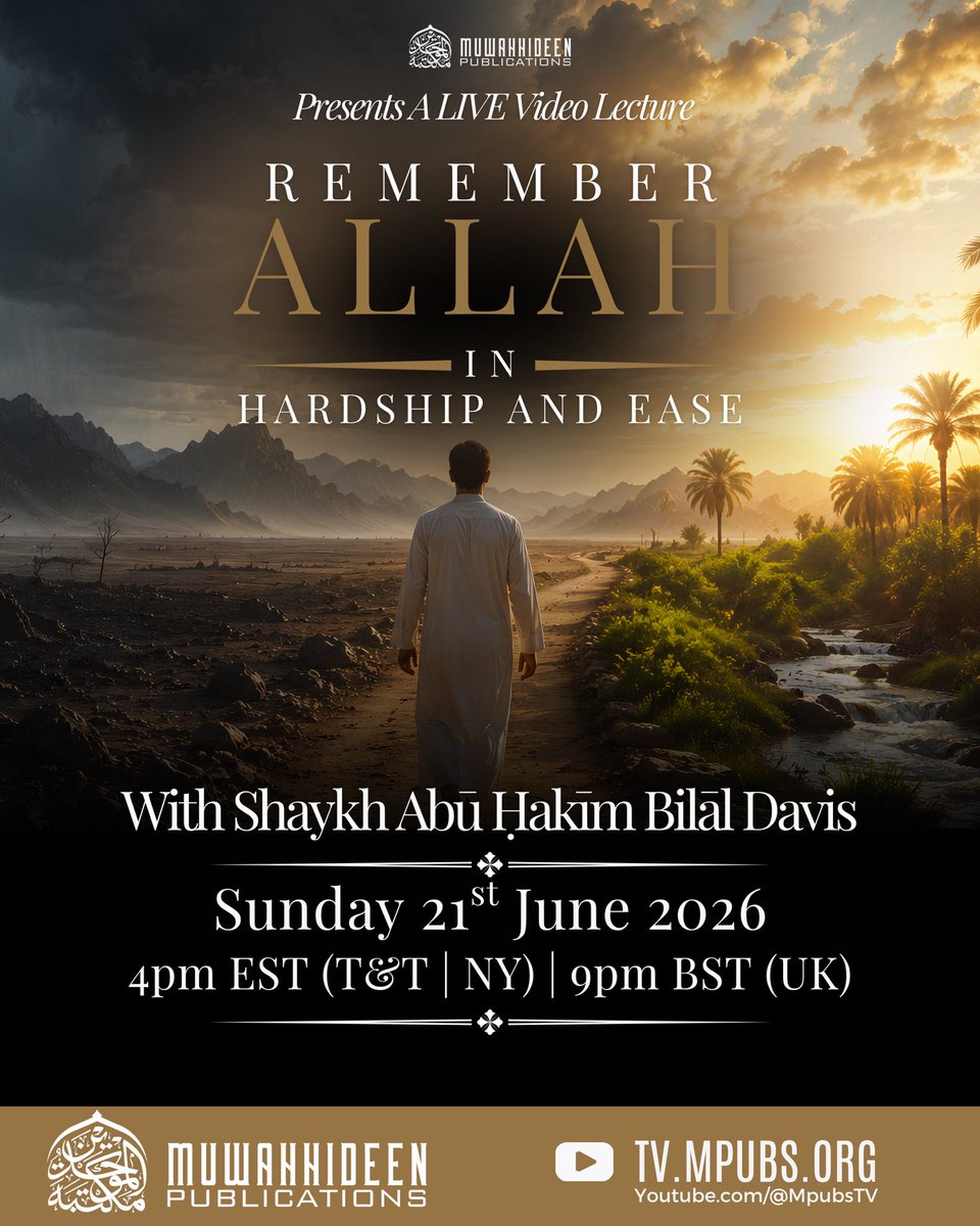 Mpubs's tweet photo. 📣@Mpubs Presents

📢A LIVE Video Lecture

📆Sun 21st June 2026

🥀🌹Remember Allāh In Hardship & Ease

👤With Shaykhanna @AbuHakeemBilal

⌚4pm EST (T&T / NY) 🇹🇹 | 9pm BST (UK) 🇬🇧 

📡Live ONLINE Stream:l
https://t.co/47vJPzwvvz

💻MPUBS YouTube
https://t.co/3ZSMThtBzM

إن شاء الله