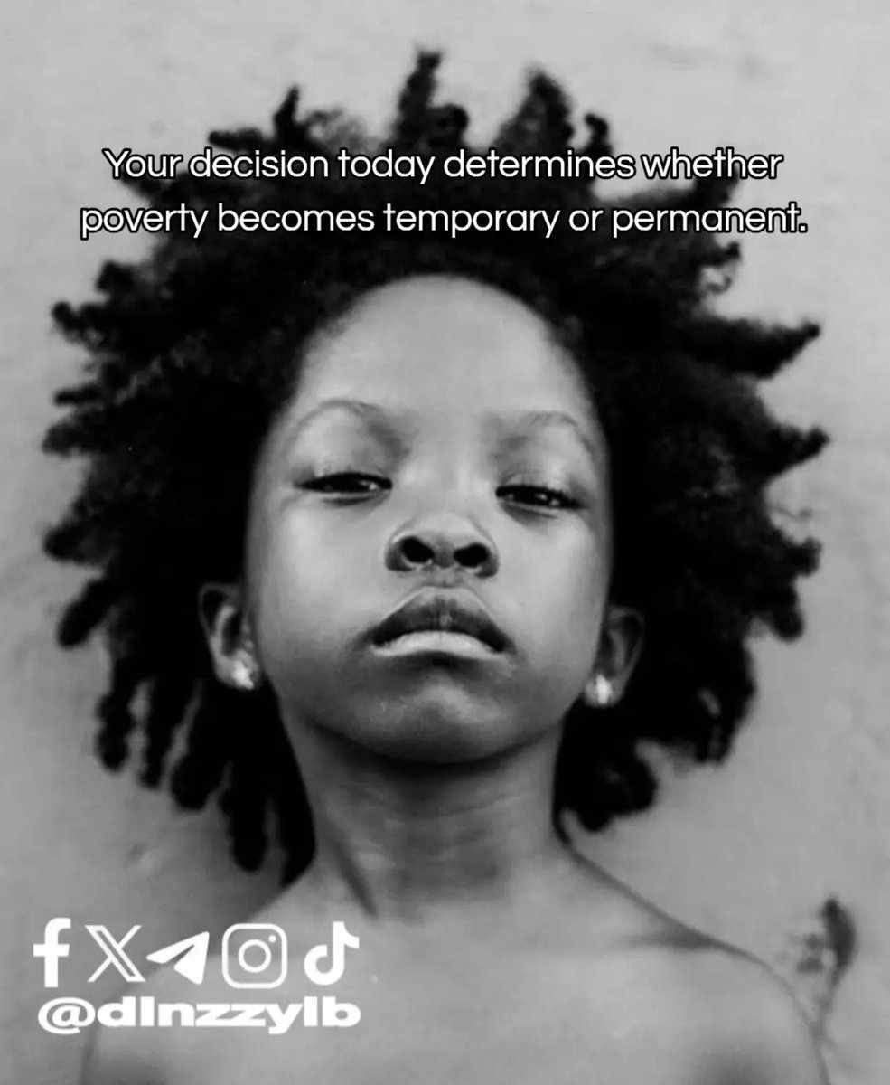 dinzzylb's tweet photo. Your decision today determines whether poverty becomes temporary or permanent. https://t.co/XtC2WfM0yX