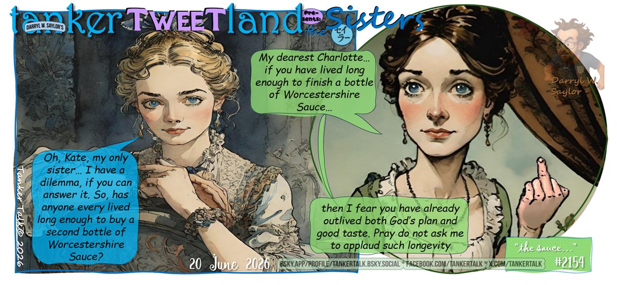 TankerTalk's tweet photo. tankerTWEETland comix No. 2154: The Sisters -  "the sauce..." (6/20/2026) #webcomics #webcomic #comics #DiscoverComics #humor #humour #Satire #Memes #memesdaily #family #sisters #Kate #Charlotte #RegencyRomance #England #sauce #LOL #omg #dilemma #thefinger #siblings #rivalry #wtf https://t.co/iK20YS4Hvl