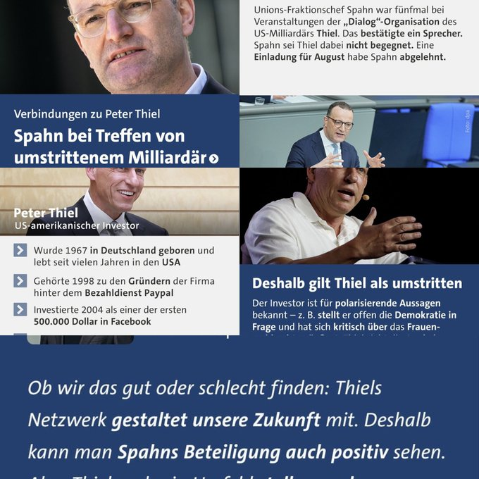 Brian_Hoods's tweet photo. Die Tagesschau schreibt über Peter Thiel & nennt ihn einen „umstrittenen Milliardär“.  Nein. @peterthiel ist der Antidemokrat schlechthin. Der Mann, der Trump, Vance und andere Antidemokraten groß gemacht hat.
Und der Mann hinter #Palantir - sowie hinter dem "unerklärlichen Durchhaltevermögen" von @jensspahn trotz seiner zahllosen, eklatanten Verfehlungen.

Vielleicht sollte die Debatte deshalb nicht lauten, warum Spahn dort war. Sondern warum ein Spitzenpolitiker der CDU überhaupt so selbstverständlich Teil eines Netzwerks wird, das von einem der einflussreichsten antidemokratischen Akteure der westlichen Welt aufgebaut wurde. Und warum der ÖRR daraus die Geschichte eines „umstrittenen Milliardärs“ macht.
#KarpThielMafia #SpahnVorGericht #SpahnUntersuchungsausschuss
#rumthielen