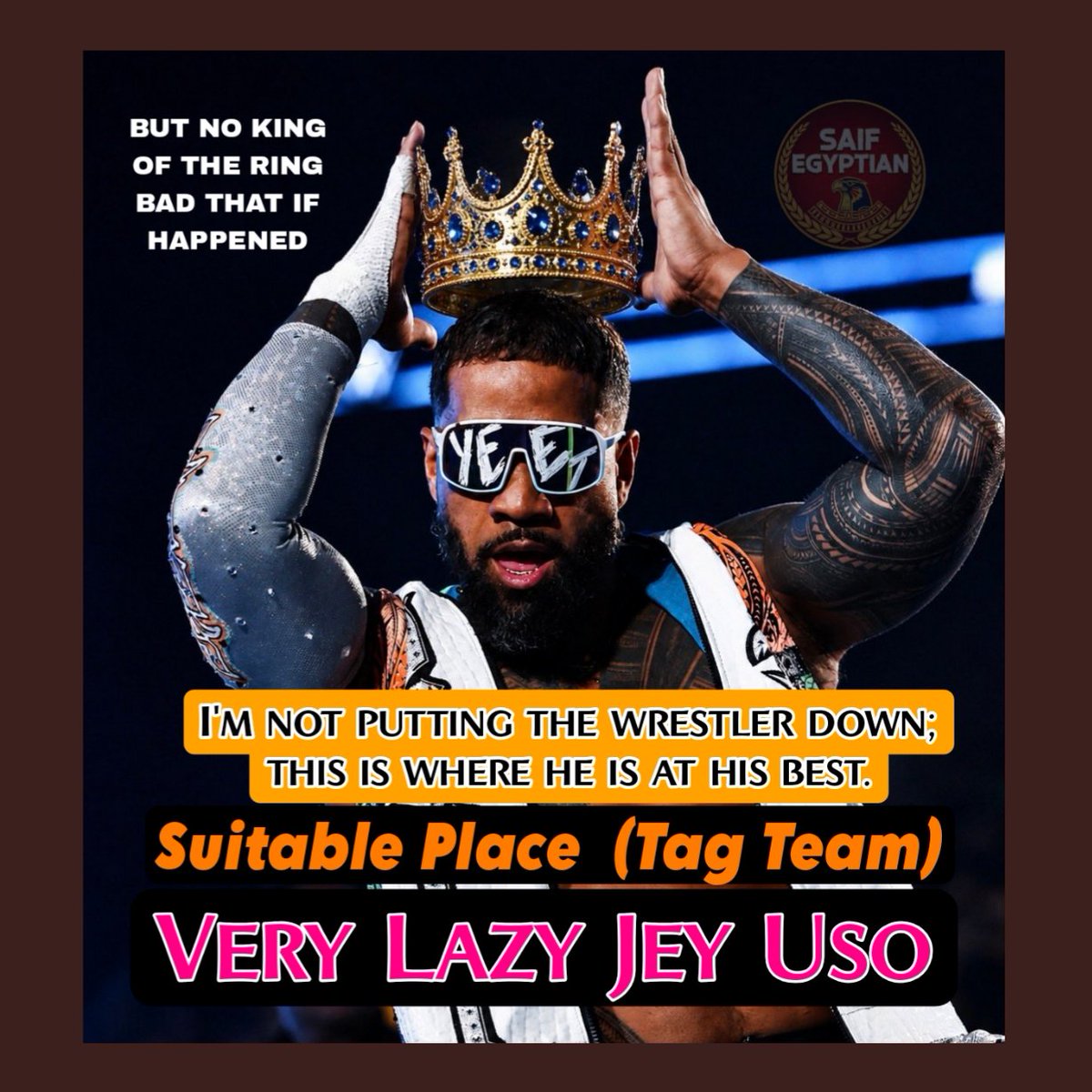 Original_SS0106's tweet photo. Very Lazy Jey Uso 
A suitable place for a tag team.
I'm not putting the wrestler down; this is where he is at his best.  
  BUT NO KING OF THE RING BAD THAT IF HAPPENED

#wwe #india #egypt #WWEUniverse https://t.co/JDlh8LE427
