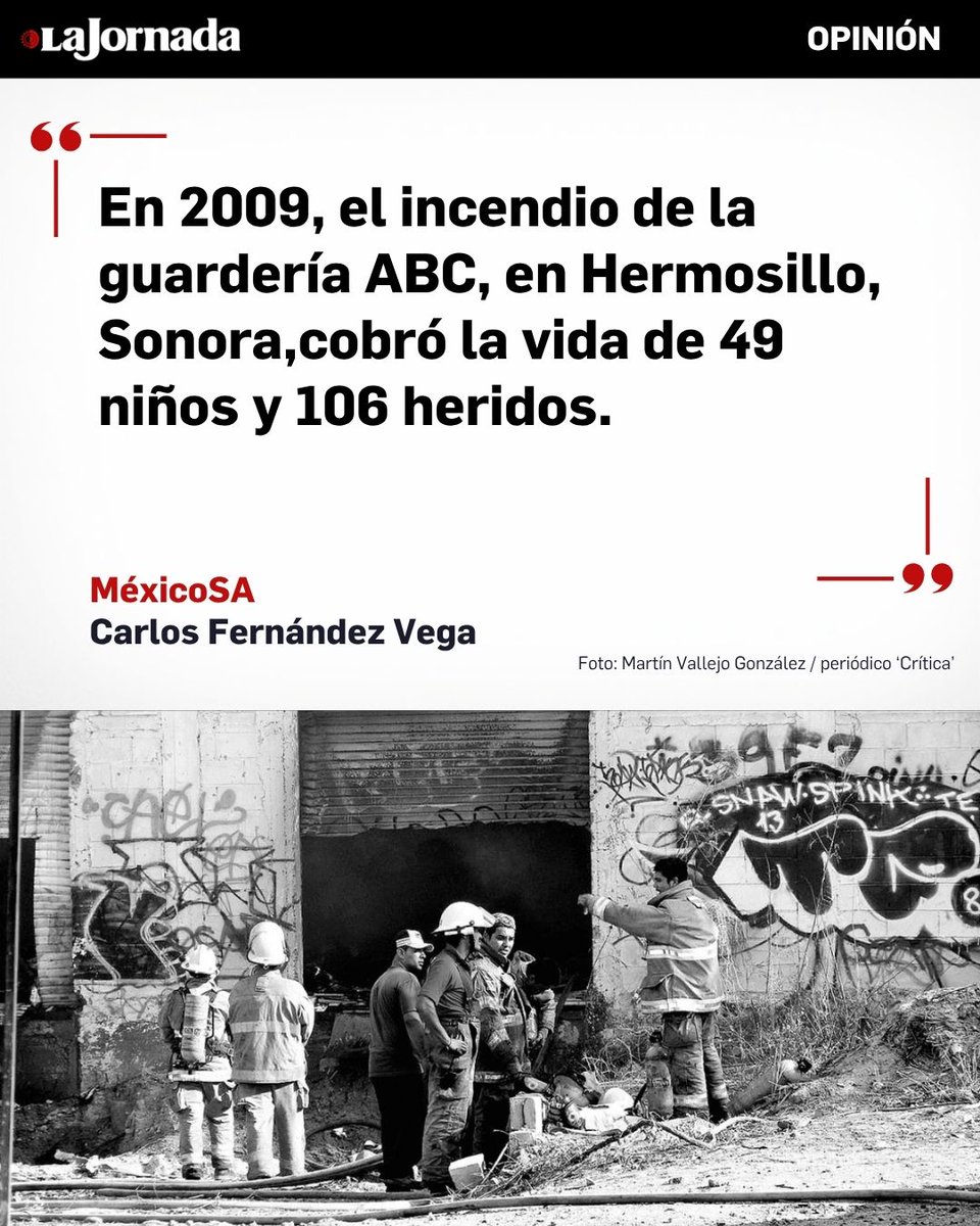 lajornadaonline's tweet photo. #MéxicoSA, columna de @cafevega

ABC, 17 años después | En su calidad de inquilino de Los Pinos, el espurio Felipe Calderón, su gabinete, su esposa y su parentela armaron un descarado cuan ilegal operativo de Estado para mantener impunes a los responsables directos (de la familia Zavala) del incendio en la guardería ABC de Hermosillo, Sonora (5/06/2009), en el que perdieron la vida 49 niños y alrededor de cien resultaron con heridas graves). Pero, todo indica, 17 años después por fin llegó el momento de que aquellos paguen la factura.
https://t.co/84c8q4HcWl