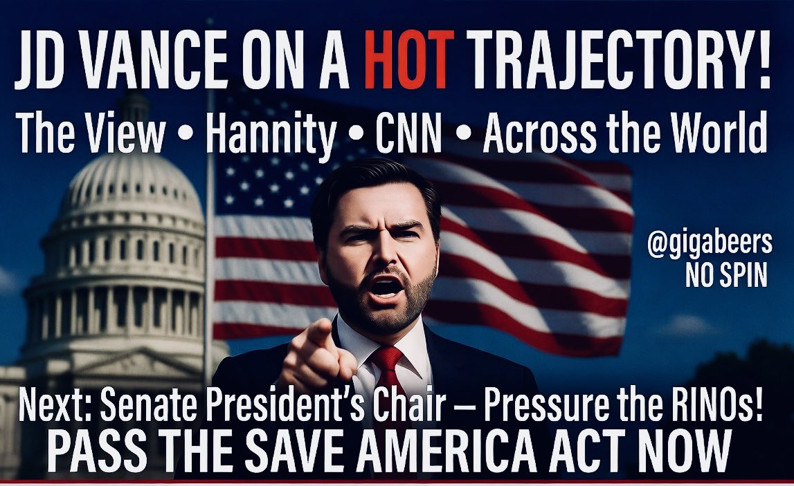 GigaBeers's tweet photo. Anyone notice? JD Vance on a HOT trajectory 👉 The View, Hannity, across the world. 

NEXT: President of the Senate! Time to take the chair and put real pressure on Thune and the RINOs. 

Pass the SAVE America Act NOW. Pass Voter ID, demand citizenship, clean rolls. 

Show your power, JD! America is watching. 🇺🇸 @VP