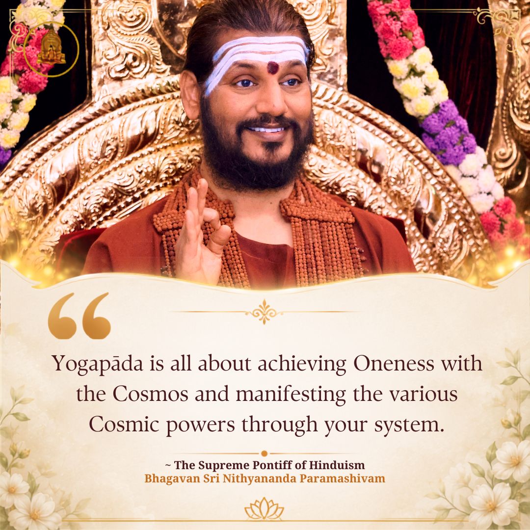 SriNithyananda's tweet photo. Yogapada is about achieving absolute Oneness with the Cosmos and manifesting various Cosmic powers. It is the stage of the spiritual path where you move from theory to experience, using your body as the laboratory for the manifestation of the Divine.
#Paramashiva #Nithyananda #InternationalYogaDay #NithyanandaYoga #YogaDay2026
