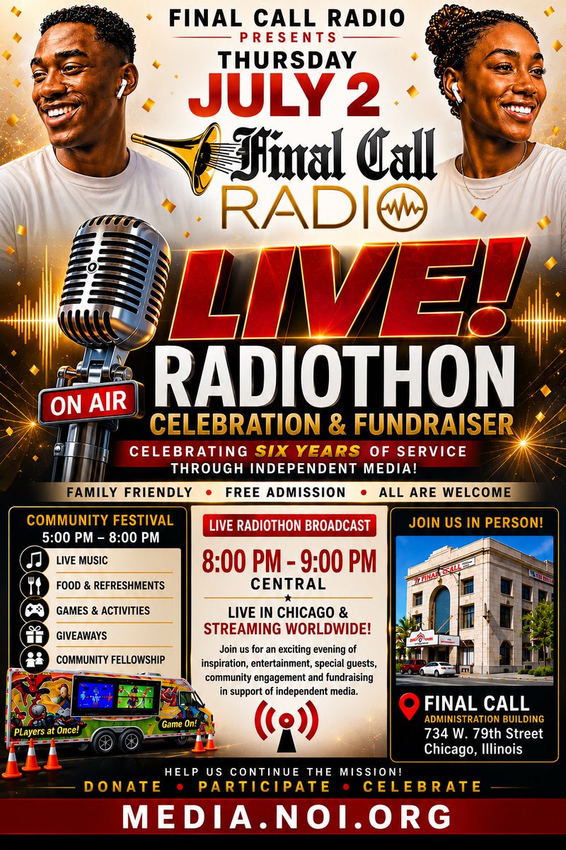 OfficialNOI's tweet photo. 🎙️🔥 THE COUNTDOWN IS ON! 🔥🎙️

Join us Thursday, July 2 for the Final Call Radio LIVE Radiothon Celebration & Fundraiser as we celebrate 6 years of independent media, truth, and service to our community!

🎶 Live Music
🍽️ Food & Refreshments
🎮 Games & Activities
🎁 Giveaways
🤝 Community Fellowship

📍 @TheFinalCall Administration Building
734 W. 79th Street, Chicago, IL

⏰ Community Festival: 5 PM – 8 PM
🎙️ LIVE Radiothon Broadcast: 8 PM – 9 PM Central
🌎 Streaming Worldwide!

Come out with your family and friends for an evening of inspiration, entertainment, special guests, and community engagement as we help support the continued mission of independent media.

💥 FREE ADMISSION • FAMILY FRIENDLY • ALL ARE WELCOME 💥

🔗 Donate, Participate & Celebrate: https://t.co/aaDOGVDySz

#FinalCallRadio #Radiothon2026 #TheFinalCall #KeepItMessiah #NOIMedia
