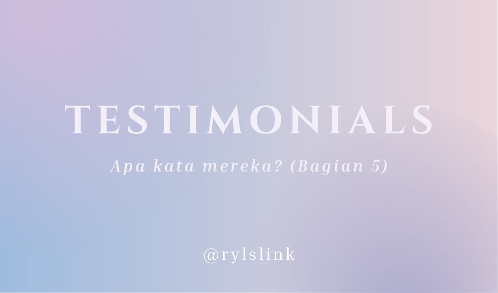 rylslink's tweet photo. Apa kata mereka? Yuk, cek testimoninya di sini! (Bagian 5) https://t.co/ndOWTNafwl