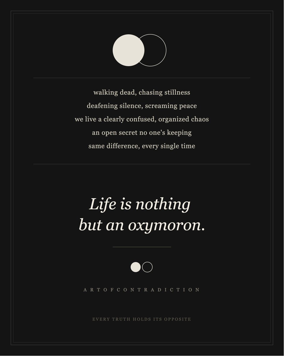SunDeepMehraX's tweet photo. Walking dead, chasing stillness,
 Deafening silence, screaming peace.
 We live a clearly confused, organized chaos 
 an open secret no one's keeping.
 Same difference, every single time
 life is nothing but an oxymoron.

- SunDeep Mehra