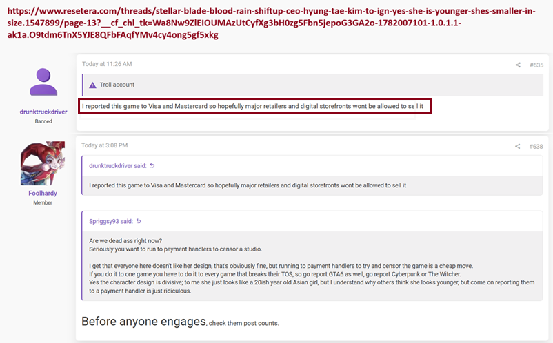 GiveMeBanHammer's tweet photo. This whole "ResetEra is snitching to Visa and Mastercard" situation is extremely wild. 

Its not because of ResetEra per se, because I dug and found some additional context...caveat that its what I COULD find and since ResetEra very quickly scrubs posts that make them look bad, some might have more receipts that make what I say here subject to correction.

That being said, assuming what I say here is factual enough - it surprised me WHO exactly supported what he assumed was ResetEra's actions, though in hindsight maybe I should not be surprised.

Hint - its someone who usually claims to be an enemy of ResetEra.

So the story firstly:
1. SHIFTUP announced that they have more awesome outfits planned for Evie.
2. News broke out here that ResetEra users were caught admitting and supporting snitching on Stellar Blade Bloodrain to Visa and Mastercard.
3. The close to the fact is, to ResetEra's credit - the user  (not plural) who did say that turned out to be a troll account that barely have any replies in the forums, and was quite quickly banned...
4. granted other ResetEra's users are throwing the usual smears on SHIFTUP, Stellar Blade and Evie, but only ONE account went so far as to snitch or support snitching to payment processors.

Now this usually is where it all ends, ResetEra doing what ResetEra does - getting upset at games not pandered to them, but still won't go as heavy as involving payment processors like Collective Shout...fair is fair.

Then Yorch got himself involved...he pretends to "not get involved" but its rather evident what his views are. @p9cker_girl  saw his recent posts and screencapped them.

He made multiple posts supporting and even implying that if Payment Processors end up attacking SHIFTUP and Stellar Blade Bloodrain, the CEO and devs "deserve" it because its "he created this problem".

This is so ironic to me as I witnessed this entire clownshow. Firstly, its surprising to me that despite what we can say about ResetEra, most of its users seem to at least still find it in bad taste to snitch to payment processors.

Meanwhile, here comes Yorch - lowkey gloating and even making a huge scene in support of what he THOUGHT was the snitching to payment processors the whole of ResetEra was supporting...which factually it seems they very much do not.

Makes it all the more funny that we found out two weeks ago Yorch was a MODERATOR of a Stellar Blade fan community...who had the CEO he is now actively ATTACKING, as a mod too.