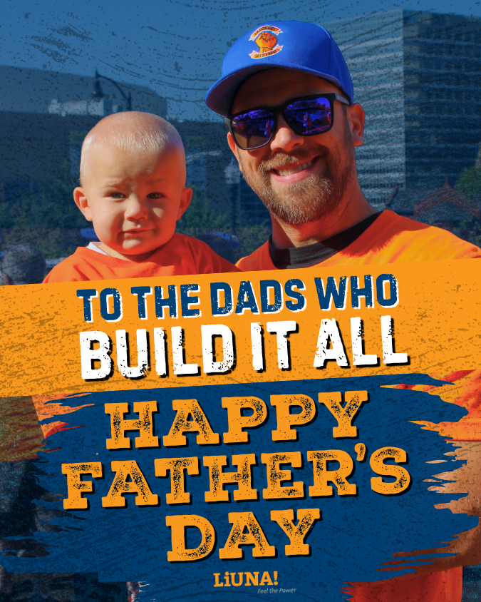LIUNA's tweet photo. Every road paved, every building standing, there's a LIUNA dad behind it. Happy Father’s Day! #FathersDay #UnionDad #dad https://t.co/n1GFOt7wms