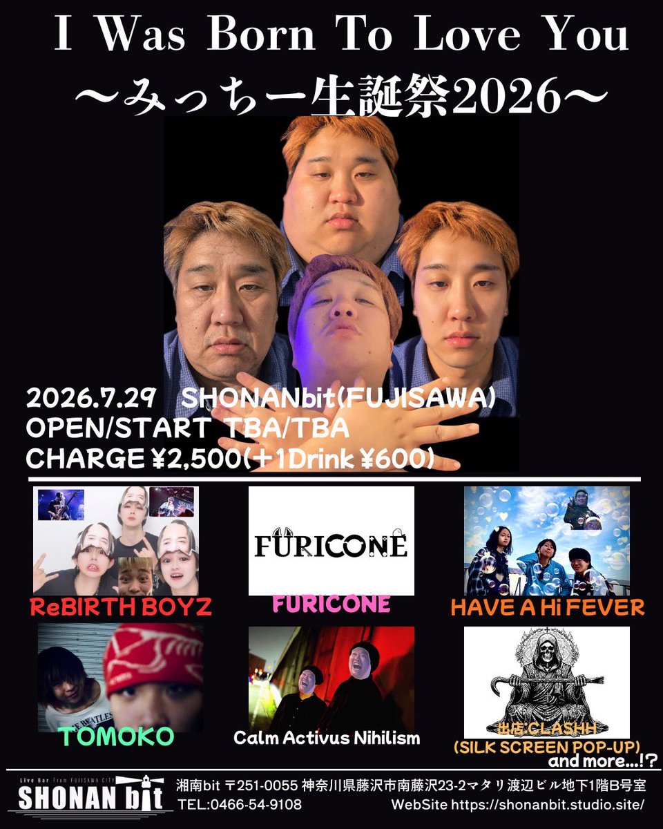 HAVEAHiFEVER's tweet photo. 【ライブ解禁🍚】
7/29 "I Was Born To Love You~みっちー生誕祭2026~
at 湘南bit

w/
ReBIRTH BOYZ
FURICONE
TOMOKO
Calm Activus Nihilism

Store
CLASHH
and more...!?

HAHF➡️TBA

とりあえず、来てください。
それが誕プレになります。
by @michichihahf__ 

取り置きDM or下のツリーまで！ https://t.co/i955e4XtOw