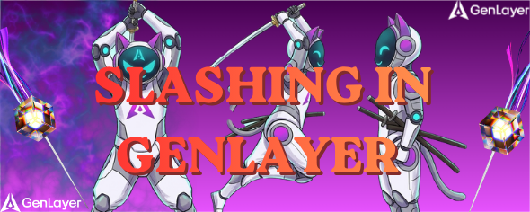 Slashing in GenLayer: Why Validators Have Something to Lose