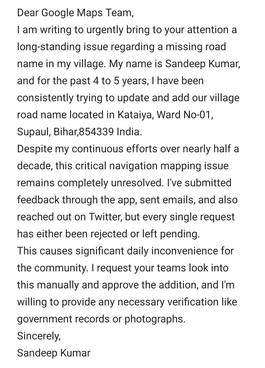 sandeepthe21's tweet photo. @googlemaps @GMapsPlatform 
Dear Google Maps Team,
I am writing to urgently bring to your attention a long-standing issue regarding a missing road name in my village. My name is Sandeep Kumar, and for the past 4 to 5 years, Kataiya. Ward No-01 Road https://t.co/0vrfIP0M0G