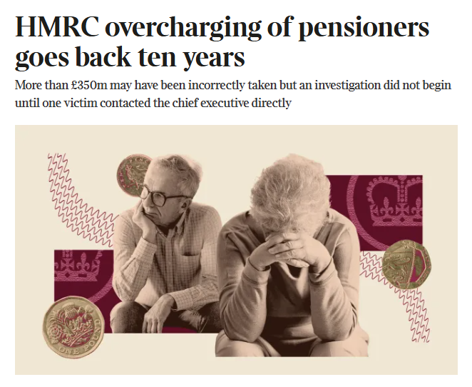 CutMyTaxUK's tweet photo. The Times investigation into the overcharging of pensioners by HMRC has now discovered that this has been going on since 2016 & involves some £350m. Despite knowing about it, HMRC have done nothing to sort the problem.

The pensioner who originally raised the issue with HMRC Chief Executive Jim Harra said “it’s outrageous that a department of state has an attitude of not caring about right and wrong.