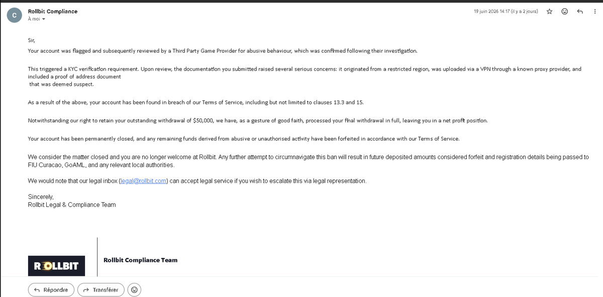Dollartree_1's tweet photo. They then sent this email to this user

@rollbit If there was any abuse here, let's hear what it was on the timeline.. you processed his last withdrawal of $50k, but now think you are entitled to the rest?!

This is pure theft.. you let this user gamble and now that he won, you start claiming all of this nonsense and even threaten him with releasing his info to the authorities?!?!  Come on guys.. are we being real here?

@smokeylisa has previously said that Rollbit doesn't steal users' funds for playing in a banned jurisdiction, and the account I was referring to at that time was actually unbanned after 2 years of being frozen

@Razer_Rollbit @lucky 200k is A LOT of money.. make this shit right.. or tell us what happened here