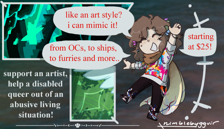 nimblebyggvir's tweet photo. support an artist, help a disabled queer out of an abusive living situation!

alt text provided as needed. all art featured in this header is made by me.

thread and further information provided below. https://t.co/h0IXxUanpl