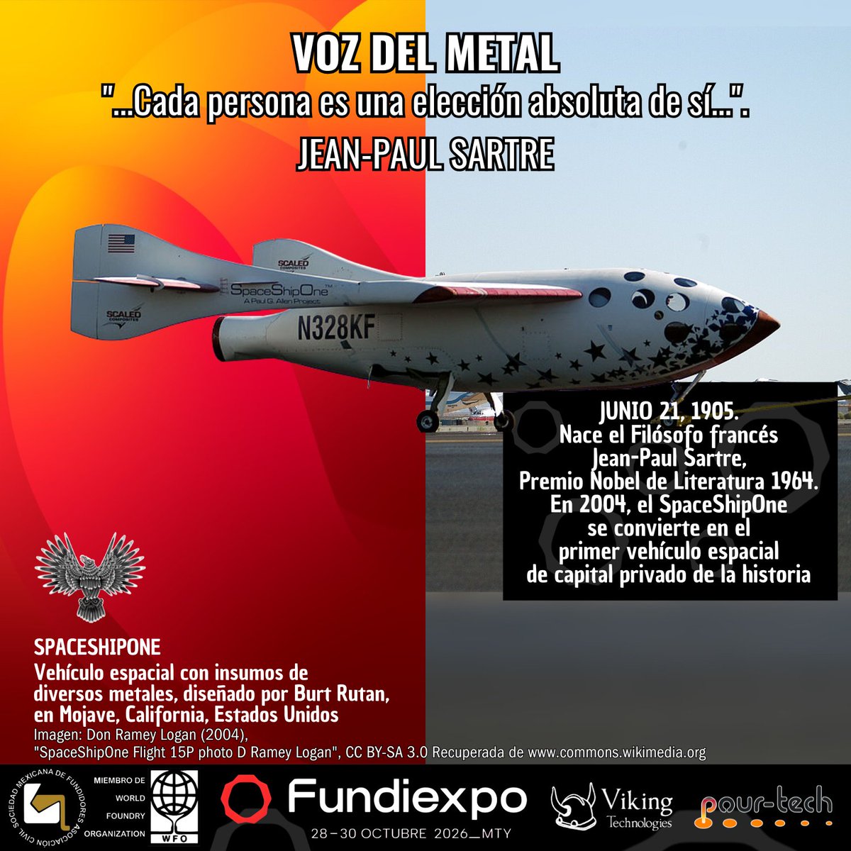 SMFAC1962's tweet photo. #VozDelMetal
Junio 21, 1905.
Nace el Filósofo francés JEAN-PAUL #SARTRE
#SpaceShipOne primer vehículo espacial de capital privado
📸 https://t.co/86UnmyEbE7
POR VIKING TECHNOLOGIES + POURTECH
https://t.co/TZCdqX2LmX
contacto@fenixtech.com.mx
#TodosSomosSMFAC #Fundiexpo2026 https://t.co/2c58Q6gznp