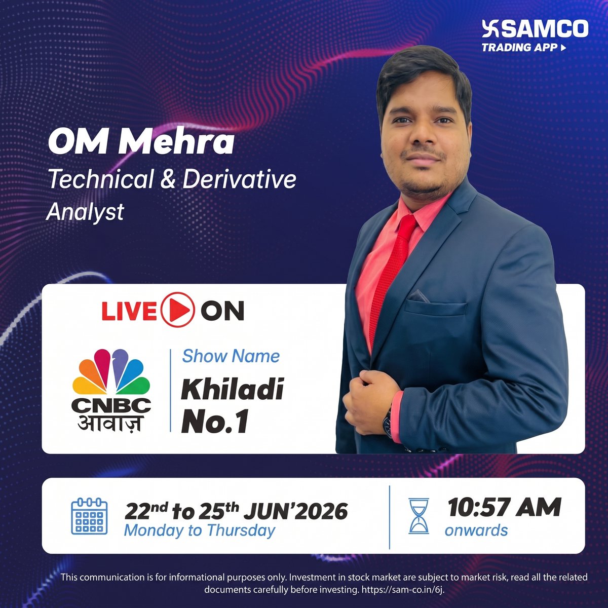 SAMCO_India's tweet photo. Don’t miss it! 🔔 

Our Research Analyst, Om Mehra, will be live on CNBC Awaaz’s Khiladi No.1 this week, from 22nd to 25th Jun, 2026 (Monday to Thursday) at 10:57 AM, sharing his market insights.  

#CNBCTV18Market #CNBCAwaaz #Derivatives #Samco #SamcoSecurities #ShareMarket #StockmarketIndia