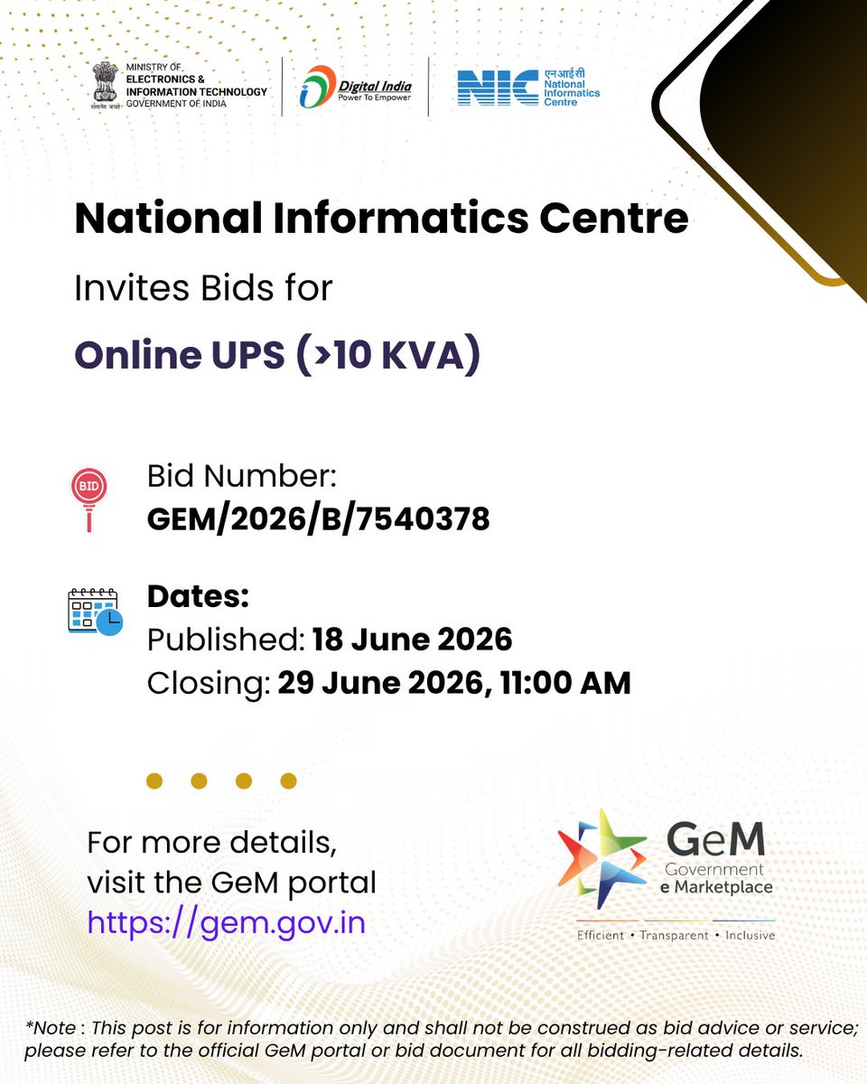 NICMeity's tweet photo. #GeMBidNotification 

NIC invites bids via #GeM for Online UPS (>10 KVA).

Bid No.: GEM/2026/B/7540378
Closing: 29 June 2026, 11:00 AM

For details, visit the GeM portal at https://t.co/7kGY3iJ4bX

#NICMeitY #DigitalIndia #DigitalTransformation #eGovernance #TenderAlerts https://t.co/kQUZsUR6Dt