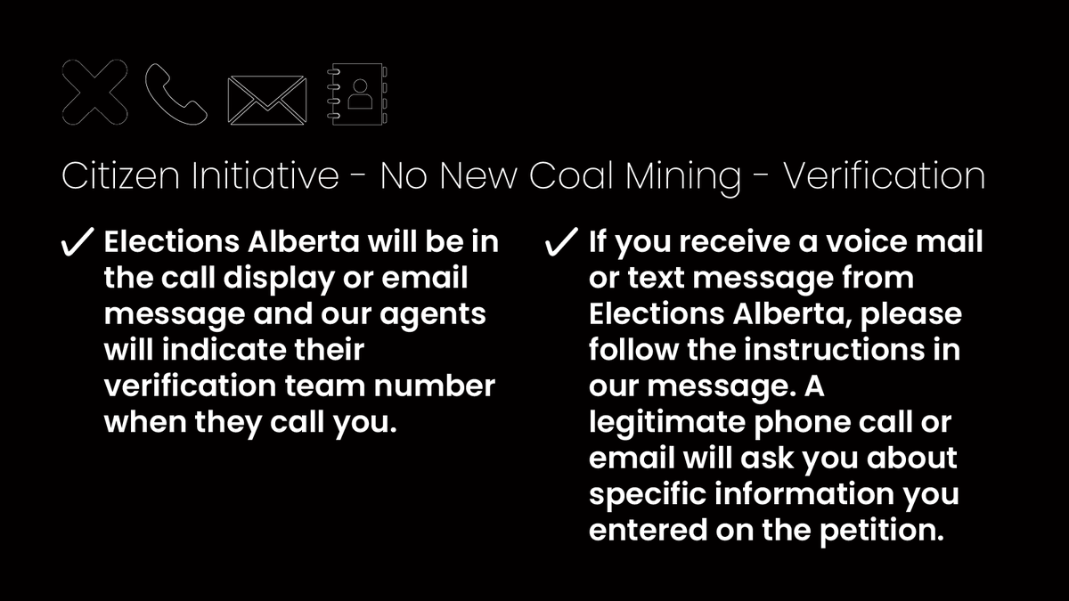 ElectionsAB's tweet photo. We are currently contacting electors who signed the No New Coal Mining citizen initiative petition to verify their information.

📣If you have received a call or email and are concerned it may not legitimately be from Elections Alberta, please contact 780.427.7191. https://t.co/iv4QcW1g7j