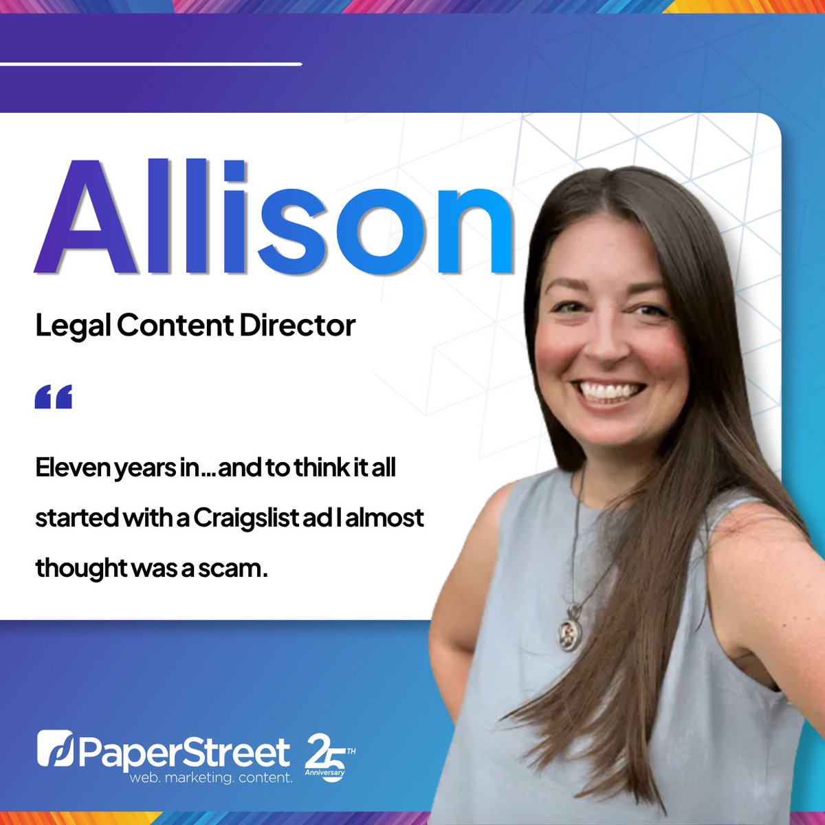 paperstreet's tweet photo. Eleven years ago, Allison almost passed on a Craigslist ad.

Today, she's PaperStreet's Legal Content Director. As we celebrate 25 years, we're grateful for her leadership, creativity, and impact on our team and clients. Learn more: 💙

https://t.co/Ozt6lC4bZn 

#PaperStreet25 https://t.co/8jafS04y4c