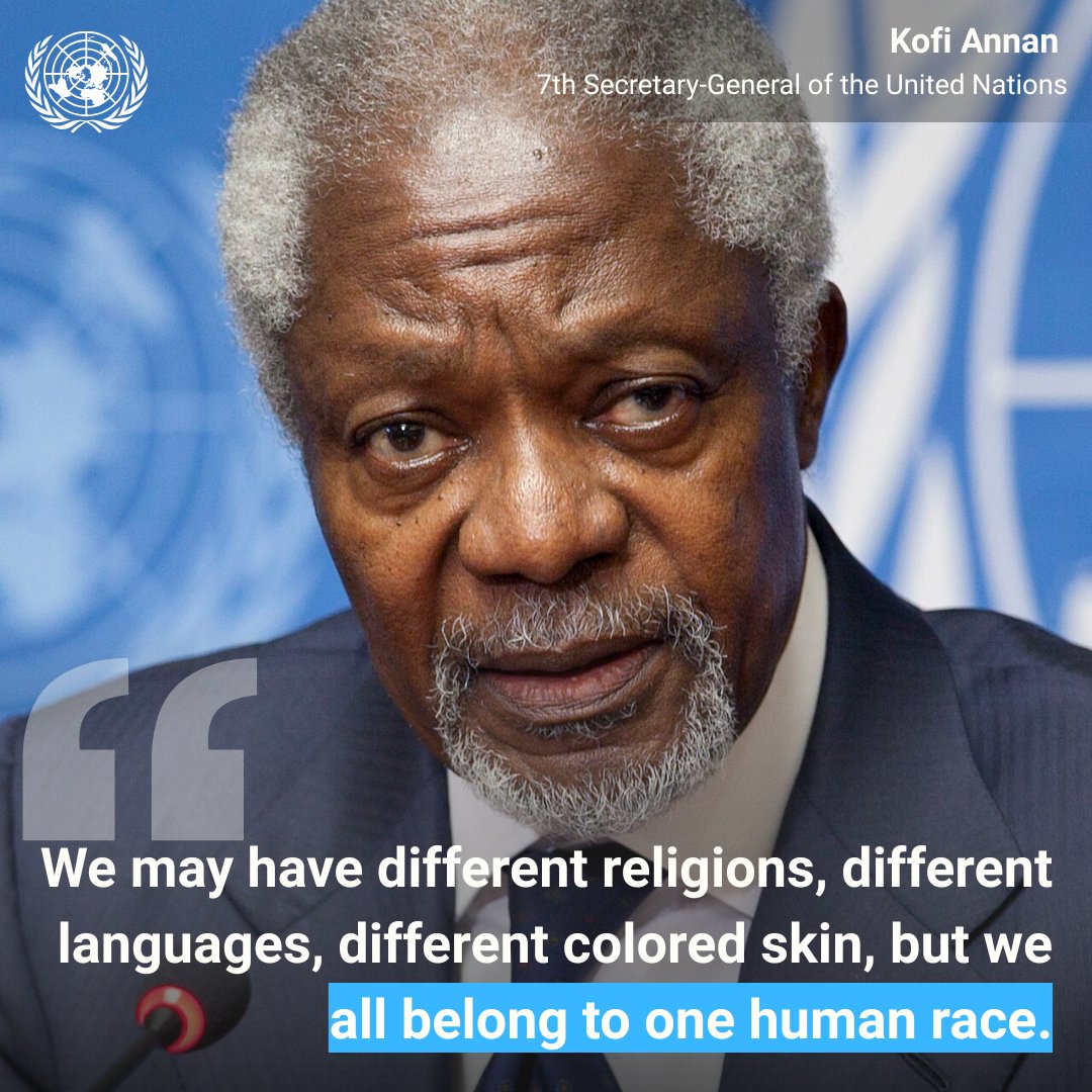 UNGeneva's tweet photo. "We may have different religions, different languages, different colored skin, but we all belong to one human race." 

- @KofiAnnan, 7th Secretary-General of the United Nations

#MondayMotivation https://t.co/wfCm5RphLB