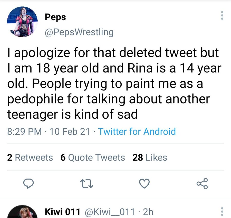 Peps_Wrestling's tweet photo. I've rarely been this angry on this app, but making up fake screenshots to try to get me off this app to frame me as a legit pedophile goes too far and I've enough of it... so let's look at the supposed apology "tweet" and why the tweet, wording and screenshot makes zero sense

1. The fake apology tweet claims I was 18 years old at the time. In reality, on that exact date in February 2021, I was 17 years and 2 months old as I was born on December 8th, 2003. Nobody ages themselves up when defending their character against serious allegations like this. If needed, I can show my ID with my birthdate.

But that is something I've noticed over the past few days, that seemingly nobody of that side that was trying to frame me, knew how old I am. I saw even some claim that I always "faked" my age to be older than I was, which was never the case. I was always open about how old I was when I was asked to. Making such a major mistake when trying to frame me with fake screenshots is almost hilarious.

2. At the bottom of the cropped "apology" screenshot, the user @.Kiwi__011 is visible. I know for a fact that Kiwi and I didn't interact much or had any closer connections until after that incident. I've screenshots, in German, of me & Kiwi talking back in 2023 that we have not interacted until he replied to a tweet of mine on the NXT TakeOver: Vengeance Day 2021 Card. The Twitter search engine shows that exact same thing. The first reply on February 11th, which was a day AFTER said incident, was me talking about the Takeover card. (Image 2)

3. The tweet shows that Kiwi's pfp on Feb 9/10th has been Unagi. Quick searches show that Kiwi didn't use an Unagi pfp until nearly 1 1/2-2 months later. When he originally joined the Joshi Bubble, which was around March 2021, he started off with an AZM pfp. Everyone who was around that time can prove that. By the time Kiwi used Unagi pfp, it not only was two months AFTER the apparent incident, but also I had a different pfp as well.

The second image shows that in March, Kiwi still had an AZM pfp, while I already changed my pfp. It also shows that it was in APRIL, where Kiwi started to use that pfp, which is 2 months after the alleged screenshot. Imagine four shows that the interactions on April 16th, 2021, which was 5 days after Kiwi changed his pfp to Unagi happened with that exact pfp and me having a completely different one.

Time Wise, it's straight up impossible that Kiwi & I interacted on February 9/10th together with him having a pfp that he used two months after the alleged screenshot was made.

4. A thorough check of X’s advanced search and web archives (Wayback Machine) shows absolutely no trace of this alleged drama. If a tweet of this nature had actually dropped in the wrestling fandom, there would have been a major outrage with a ton of comments. Instead, all actual replies from that week, especially that day, are completely unrelated and mostly about the AEW Women's Division  (https://t.co/zZtDk2mqYq)

5. The formatting of the edited tweet is absolutely horrible. Not only is the "Peps" name way too high above @, but also the pfp is way too blurry. It almost looks edited. I ran it through a a site that spots digitally modified images & the percentage is quite high (Image 3)

So let's break it down again - my alleged aged is wrong, Kiwi's involvement in the screenshot makes zero sense in the said timeframe when the tweet has occurred.   

What has clearly happened here that someone used WayBackMachine to find an old tweet of mine, edited over a caption in a way, where it makes me look terrible and posted it.

This is a targeted defamation campaign relying on easily generated fake templates to ruin my reputation in this bubble and I'm ashamed that happened. Nothing speak for the accusations to have any kind of truth to it.

I need to admit, that I was wondering about the first Rina tweet as well when I first saw the screenshot, because I had no recollection of that happening in the first place, but was put under so much pressure and had so much on my mind that I needed to. At the same time, it led to them faking another screenshot and exposing them as liars, which is not surprising considering the account has been known for that.

It makes ZERO sense that this is the first time this tweet has been brought up and it makes ZERO sense that after 3 hours, someone found an "apology" tweet once they realized that a lot of people believed me. If that was an actual tweet with actual evidence, would that really be the first time it was brought up? C'mon..

The only thing in this case that I've done wrong is not believing myself right out of the gate and letting myself getting talked into apology. I should have taken 2-3 days offs, thought about it, look at the evidence and post a bigger statement like this instead of trying to weather a storm, when nobody was ready to hear me out. That's on me.

I've said my thing about the other tweets, where I either used dumb ways to describe my excitement on Pro Wrestling, which in fact I've seen happening.. a ton of times SINCE I got called out for it 4 days ago, including from some big account

OR it was screens of me jokingly had interactions with mutuals & friends of mine that both sides always accepted & was seen as jokes. When they weren't dms were open, we told each other to calm down, and then we did, because that is how things work.

Yes, I was an unfunny edgy person. Yes, I know that was not cool, but I can't change what I've said years later. I can only change my behaviour now. If you don't like me, because of that, then I accept that. What I don't accept is trying to paint me as a pedophile through fake screenshots.

Anyone, who continues to frame me as such after today, might get actual problems. That's the last thing I'll say on this topic.

With that, hope you all have a nice day