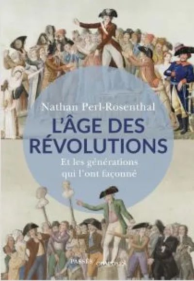 CavelierAntonin's tweet photo. [Traduction] à paraître en octobre @PComposes 

L'âge des révolutions, et les générations qui l'ont façonné - Nathan Perl-Rosenthal https://t.co/bAeuCMD10P