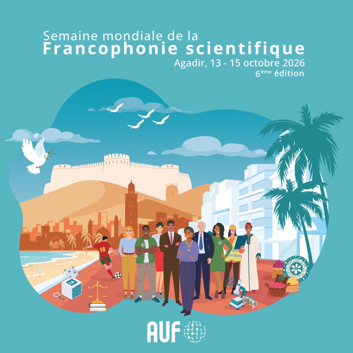 auf_org's tweet photo. 📌A vos agendas : 6e Semaine mondiale de la Francophonie scientifique (SMFS) à Agadir (Maroc)

📅Rendez-vous du 13 au 15 octobre 2026 !

« Quel est le rôle de la Diplomatie scientifique francophone face aux enjeux géopolitiques mondiaux ? » https://t.co/yiXiXdvO2k