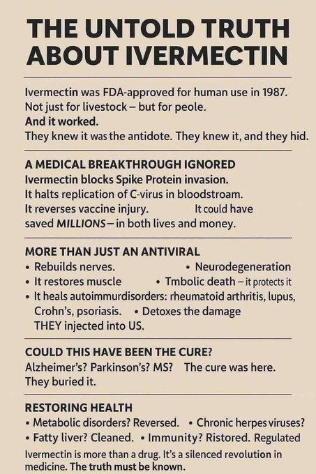 MedsNest's tweet photo. Ivermectin is more than a drug. It’s a silenced revolution in medicine and this truth needs to be publicized more!
1 – Ivermectin prevents the damage caused to RNA Vaccines.  
2 – Ivermectin blocks the entry of Spike Protein into cells.  So, if the person was vaccinated with COVID, they have hope, they have a way to treat themselves through Ivermectin.  
3 – Ivermectin is a treatment after Covid and after vaccination, it is an effective medicine in all phases of Covid 19, even before entering the cell, Ivermectin already destroys the virus in the blood.  It only has beneficial effects and no harmful effects in the treatment of the coronavirus.  
4 – Ivermectin has a very powerful anti-inflammatory action against Coronavirus.  
5 – Ivermectin has a powerful action for traumatic and orthopedic injuries, it strengthens muscles and has no side effects like corticosteroids.  
6 – Ivermectin treats autoimmune ailments such as: rheumatoid arthritis, ankylosing spondylitis, fibromyalgia, psoriasis, Crohn's disease, allergic rhinitis.  
7 – Ivermectin reduces the frequency of flu and colds.  
8 – Ivermectin improves the immunity of cancer patients.  
9 – Ivermectin treats Herpes Simplex and Herpes Zoster.  
10 – Ivermectin reduces the frequency of sinusitis and diverticulitis.  
11 – Ivermectin protects the heart in cardiac overload, in an embolism for example, it prevents cardiac hypoxia because it stimulates the production of basic energy so that the tissue is not destroyed and thus improves cardiac function.  
12 – Ivermectin is antiparasitic.  13 – Ivermectin is anti-neoplastic (anti-cancer), it suppresses the proliferation and metastasis of cancer cells, only killing cancer cells and preserving healthy cells, improving the effectiveness of chemotherapy treatment, as it kills cancer cells resistant to chemotherapy, defeating the resistance to multiple chemotherapeutics that tumors develop, and combined with chemotherapy and/or anti-cancer agents, it provides an increase in the effectiveness of these treatments.