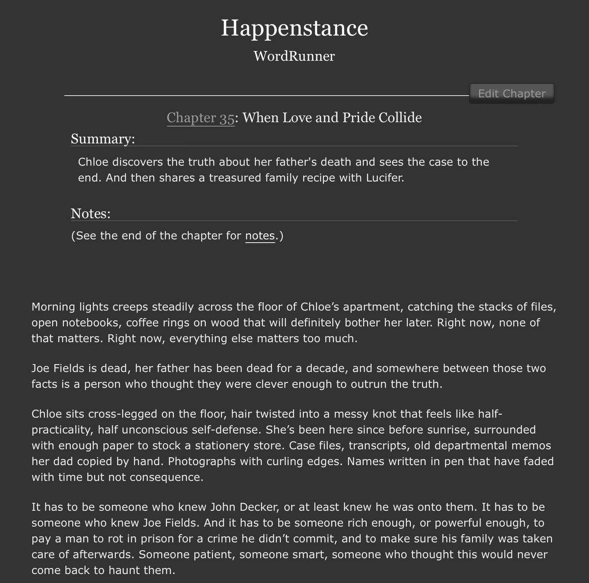 WordRunner5's tweet photo. Happenstance update!

Ch 35 — When Love and Pride Collide

Chloe discovers the truth about her father's death and sees the case to the end. And then shares a treasured family recipe with Lucifer.

https://t.co/7bZVIrffVM

#LuciferFanfiction
#LuciferNetflix https://t.co/T7D4IDG1xz