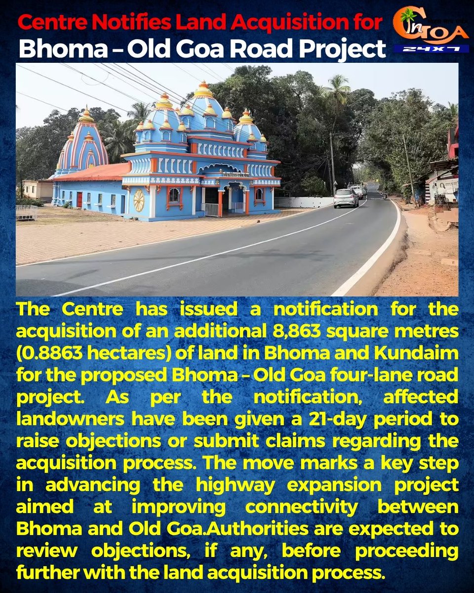 InGoa24x7's tweet photo. Centre Notifies Acquisition of 8,863 Sqm Land for Bhom–Old Goa Four-Lane Road Project

#BhomOldGoaRoad #GoaInfrastructure #LandAcquisition #GoaNews #RoadProject #OldGoa #HighwayDevelopment #TransportInfrastructure #GoaDevelopment #Connectivity #NorthGoa #InfrastructureNews #RoadExpansion #GoaUpdates #NewsUpdate