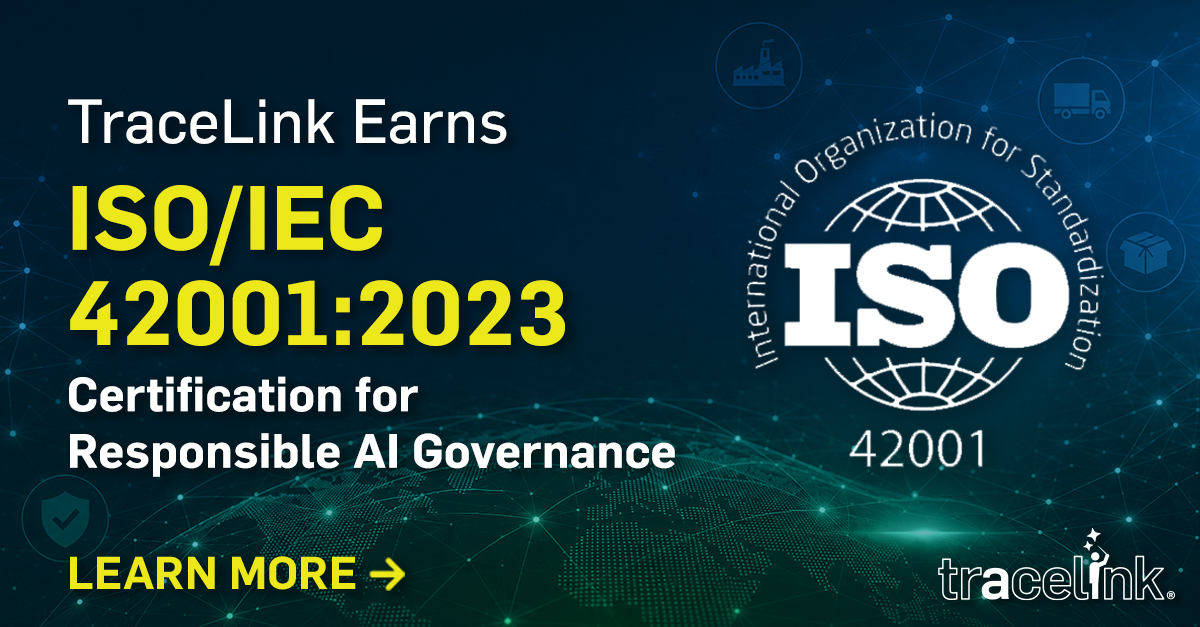 TraceLink has achieved ISO/IEC 42001:2023 certification, the