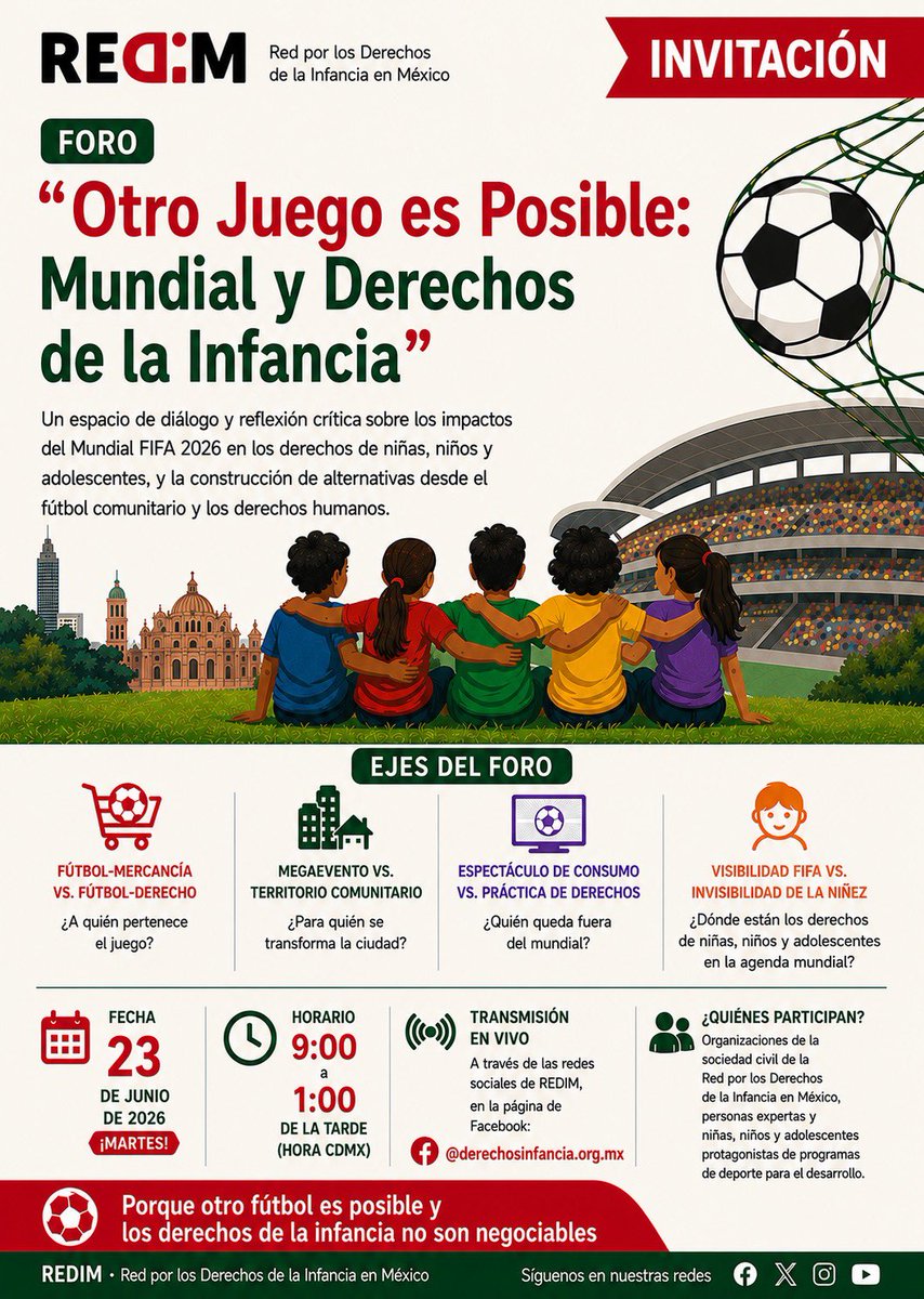 derechoinfancia's tweet photo. ⚽🌎 ¿Puede el fútbol ser una herramienta para defender los derechos de la infancia?

Te invitamos al foro “Otro Juego es Posible: Mundial y Derechos de la Infancia”, un espacio de diálogo y reflexión sobre los impactos del Mundial FIFA 2026 en la vida de niñas, niños y adolescentes, y sobre las alternativas que ponen en el centro los derechos humanos y el deporte comunitario.

📅 23 de junio de 2026
🕘 9:00 a.m. – 1:00 p.m. (hora CDMX)
📍 Transmisión en vivo por las redes sociales de REDIM

Porque otro fútbol es posible y los derechos de la infancia no son negociables.

#OtroJuegoEsPosible #DerechosDeLaInfancia #Mundial2026 #NiñezPrimero #REDIM #DerechosHumanos #DeporteParaElDesarrollo #InfanciaEnElCentro