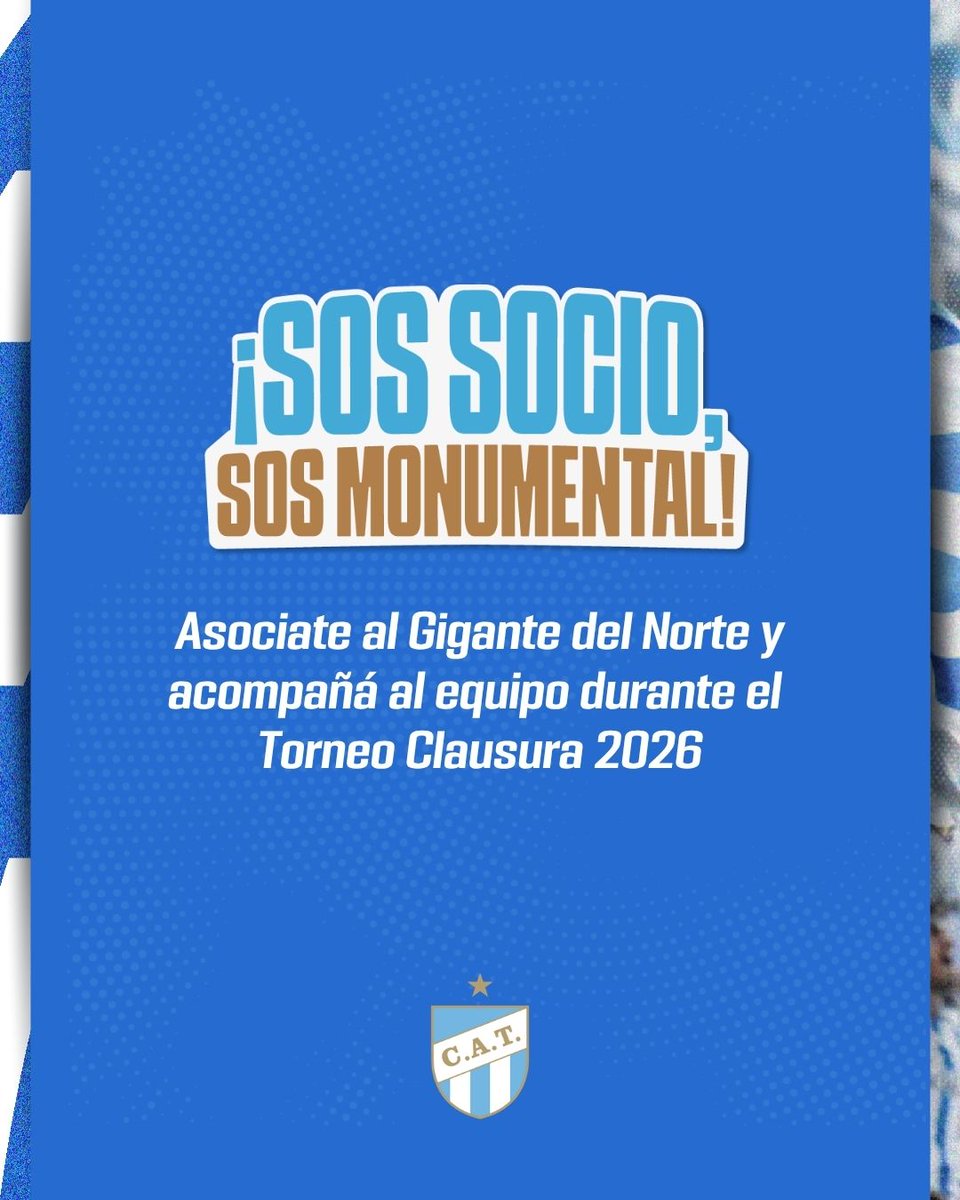 ATOficial's tweet photo. 🩵🤍 ¡SOS SOCIO, SOS MONUMENTAL! 🏟️✨

El Torneo Clausura 2026 está a la vuelta de la esquina y el Gigante del Norte te espera para escribir un nuevo capítulo de nuestra historia. Conocé los detalles de la nueva campaña y descubrí todo lo que implica ser socio del Decano.

🛡️ https://t.co/DHSnW0iT0I

#AtléticoTucumán #SosSocioSosMonumental
