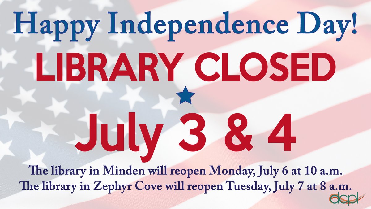 DouglasLibNV's tweet photo. The Douglas County Public Library in Minden and Zephyr Cove will be closed Friday, July 3rd &amp; Saturday, July 4th for Independence Day. https://t.co/tcR4vh8XDc