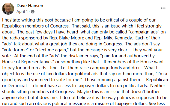 mjolley22's tweet photo. Longtime Orrin Hatch campaign manager and Utah political veteran Dave Hansen had this to say:

"What I object to is the use of tax dollars for political ads that say nothing more than, 'I'm a good guy and you need to vote for me.'  Those running against them do not have access to taxpayer dollars to run political ads.  Neither should sitting members of Congress.  Maybe this is an issue that doesn't bother anyone else, but it does me.  I do not believe it is the way politics is supposed to be run and such an obvious political message is a misuse of taxpayer dollars."
