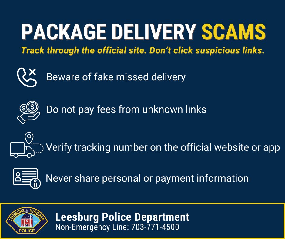 LeesburgPolice's tweet photo. Package delivery scams often come as texts, emails, or calls claiming you missed a delivery or need to pay a fee to receive a package.

Don’t click suspicious links or provide personal/payment information through unknown messages. Track packages directly through the official carrier website or app.

When in doubt, go directly to the source.

#NationalSafetyMonth #ScamAwareness #PackageDeliveryScams #CyberSafety #LeesburgVA #LeesburgPoliceDepartment