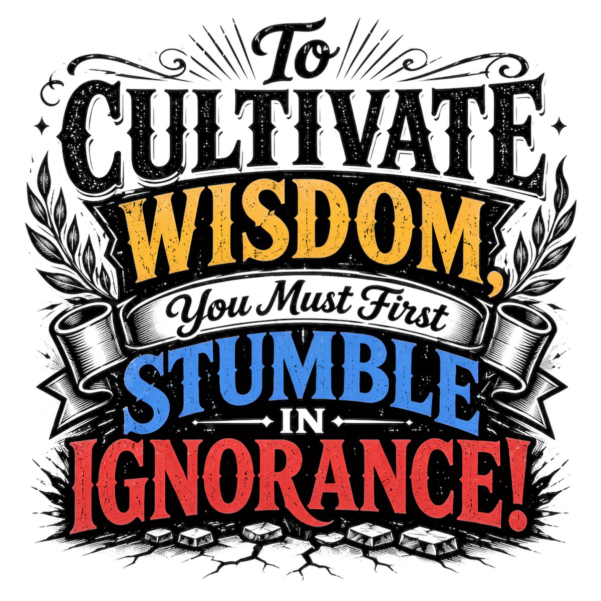 stanfossum's tweet photo. To Cultivate Wisdom, You Must First Stumble In Ignorance! What’s a lesson you learned the hard way?  #Inspirational #WisdomWords https://t.co/fN9DxmjctV