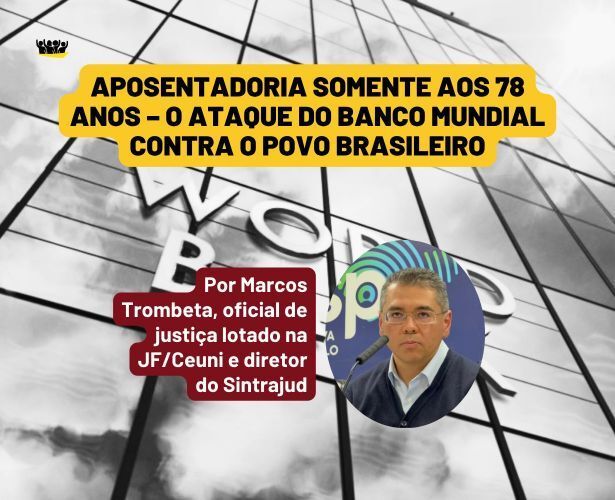 Fenajufe's tweet photo. ARTIGO: Aposentadoria somente aos 78 anos: o ataque do Banco Mundial contra o povo brasileiro https://t.co/XiT1dgeIPs https://t.co/FnHs3IxzFh